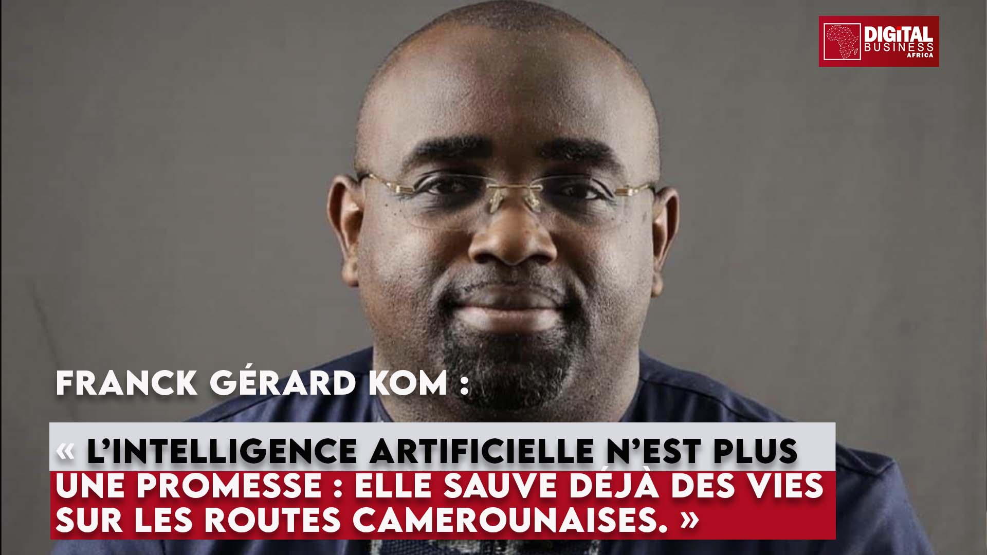franck-gerard-kom :-«-l’intelligence-artificielle-n’est-plus-une-promesse-:-elle-sauve-deja-des-vies-sur-les-routes-camerounaises.-»
